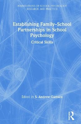 Establishing Family-School Partnerships in School Psychology - 