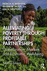 Alleviating Poverty Through Profitable Partnerships - Werhane, Patricia H.; Newton, Lisa; Wolfe, Regina