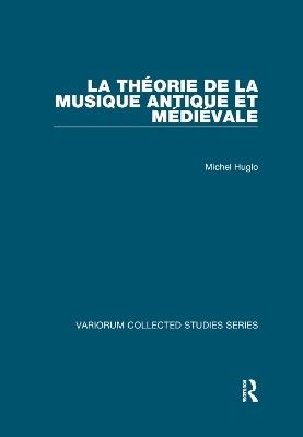 La théorie de la musique antique et médiévale - Michel Huglo