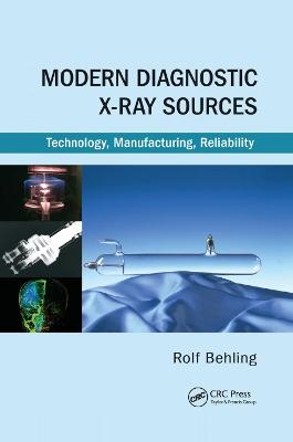 Modern Diagnostic X-Ray Sources - Rolf Behling