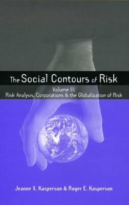 Social Contours of Risk -  Jeanne Kasperson,  Roger E. Kasperson