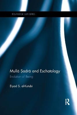 Mulla Sadra and Eschatology - Eiyad Al-Kutubi