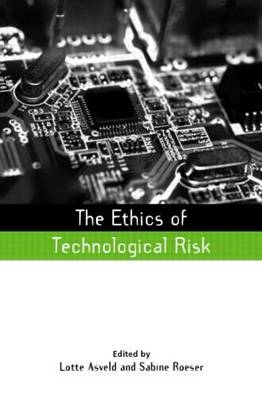 The Ethics of Technological Risk - 