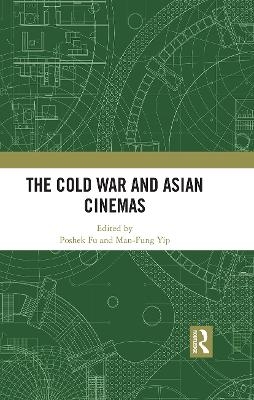 The Cold War and Asian Cinemas - 