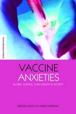 Vaccine Anxieties -  James Fairhead,  Melissa Leach