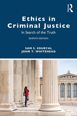 Ethics in Criminal Justice - Sam S. Souryal, John T. Whitehead