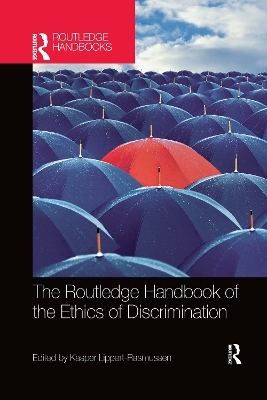 The Routledge Handbook of the Ethics of Discrimination - 