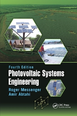 Photovoltaic Systems Engineering - Roger A. Messenger, Amir Abtahi