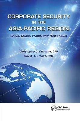 Corporate Security in the Asia-Pacific Region - CPP Cubbage  Christopher J., PhD Brooks  David J.