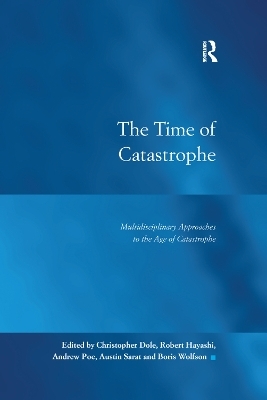 The Time of Catastrophe - Christopher Dole, Robert Hayashi, Andrew Poe, Austin Sarat