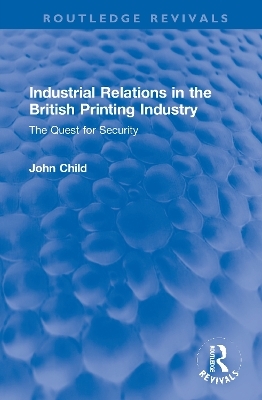 Industrial Relations in the British Printing Industry - John Child