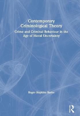 Contemporary Criminological Theory - Roger Hopkins Burke