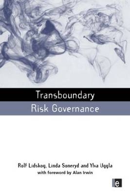 Transboundary Risk Governance -  Rolf Lidskog,  Linda Soneryd,  Ylva Uggla