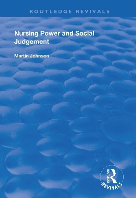 Nursing Power and Social Judgement - Martin Johnson