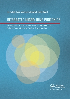 Integrated Micro-Ring Photonics - Iraj Sadegh Amiri, Abdolkarim Afroozeh, Harith Ahmad