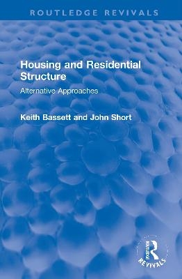 Housing and Residential Structure - John Short, Keith Bassett