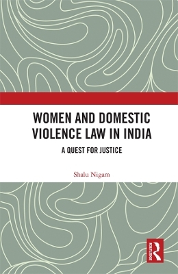 Women and Domestic Violence Law in India - Shalu Nigam