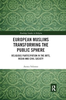 European Muslims Transforming the Public Sphere - Asmaa Soliman