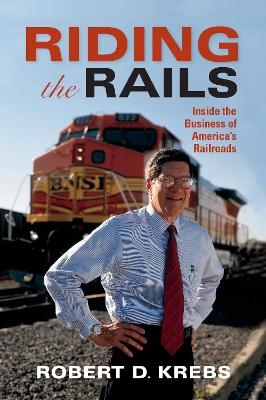 Riding the Rails - Robert D. Krebs