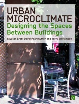 Urban Microclimate -  Evyatar Erell,  David Pearlmutter,  Terence Williamson