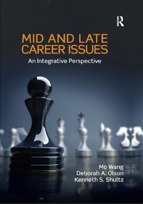 Mid and Late Career Issues - Mo Wang, Deborah A. Olson, Kenneth S Shultz