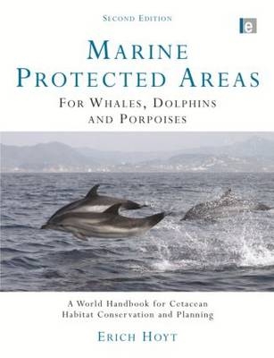 Marine Protected Areas for Whales, Dolphins and Porpoises -  Erich Hoyt