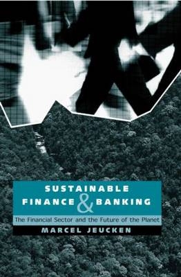 Sustainable Finance and Banking -  Marcel Jeucken