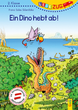 LESEZUG/2. Klasse: Ein Dino hebt ab! - Franz Sales Sklenitzka