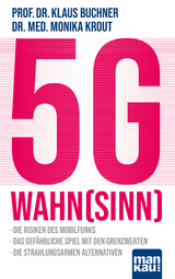 5G-Wahnsinn - Prof. Dr. Klaus Buchner, Dr. med. Monika Krout