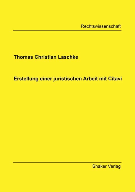 Erstellung einer juristischen Arbeit mit Citavi - Thomas Christian Laschke