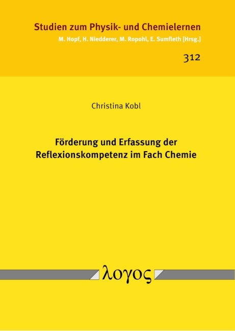 Förderung und Erfassung der Reflexionskompetenz im Fach Chemie - Christina Kobl