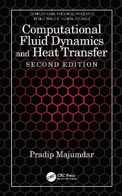 Computational Fluid Dynamics and Heat Transfer - Pradip Majumdar