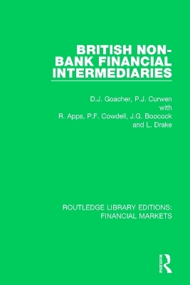 British Non-Bank Financial Intermediaries - David Goacher, Peter Curwen, R. Apps, Grahame Boocock, Leigh Drake