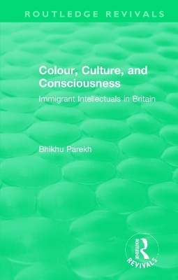 Routledge Revivals: Colour, Culture, and Consciousness (1974) - Bhikhu Parekh