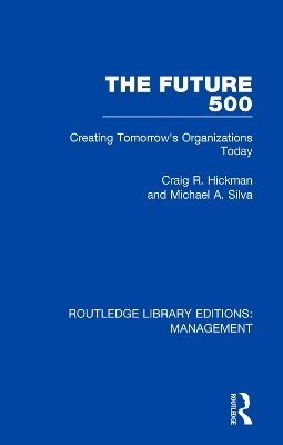 The Future 500 - Craig R. Hickman, Michael A. Silva