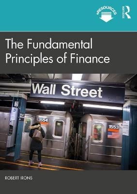 The Fundamental Principles of Finance - Robert Irons