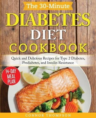 The 30-Minute Diabetes Diet Plan Cookbook - Connor Thompson