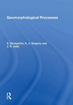 Geomorphological Processes - E. Derbyshire