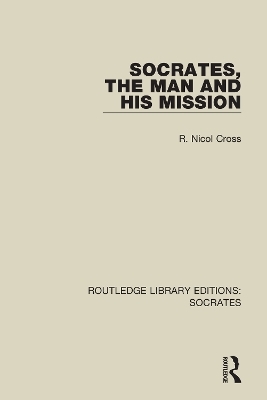 Socrates, The Man and His Mission - R. Nicol Cross