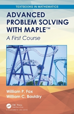 Advanced Problem Solving with Maple - William P. Fox, William C. Bauldry