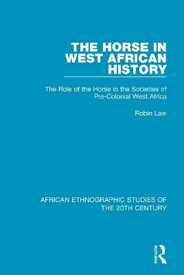 The Horse in West African History - Robin Law