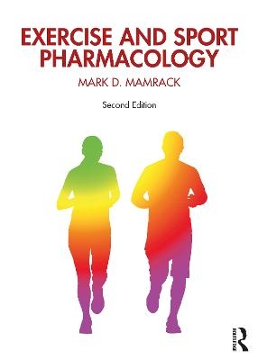 Exercise and Sport Pharmacology - Mark Mamrack