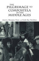 The Pilgrimage to Compostela in the Middle Ages - 