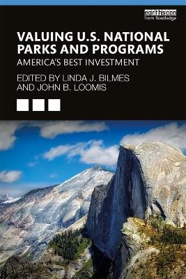 Valuing U.S. National Parks and Programs - Linda J. Bilmes, John B. Loomis