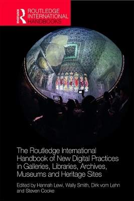 The Routledge International Handbook of New Digital Practices in Galleries, Libraries, Archives, Museums and Heritage Sites - 