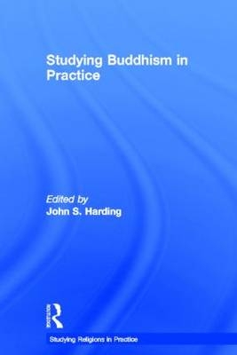 Studying Buddhism in Practice - 