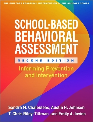 School-Based Behavioral Assessment, Second Edition - Sandra M. Chafouleas, Austin H. Johnson, T. Chris Riley-Tillman, Emily A. Iovino