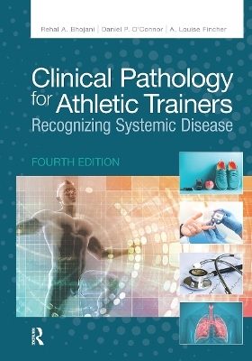 Clinical Pathology for Athletic Trainers - Rehal Bhojani, Daniel O'Connor, A. Louise Fincher