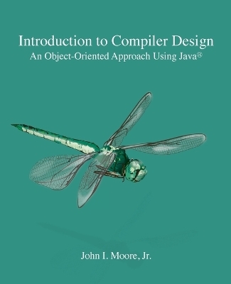 Introduction to Compiler Design - John I Moore