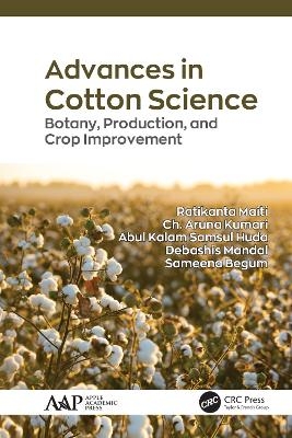 Advances in Cotton Science - Ratikanta Maiti, Ch. Aruna Kumari, Abul Kalam Samsul Huda, Debashis Mandal, Sameena Begum